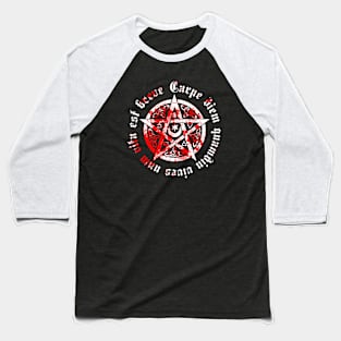 Blood Pentagram "Carpe diem quamdiu vives nam vita est breve" Baseball T-Shirt